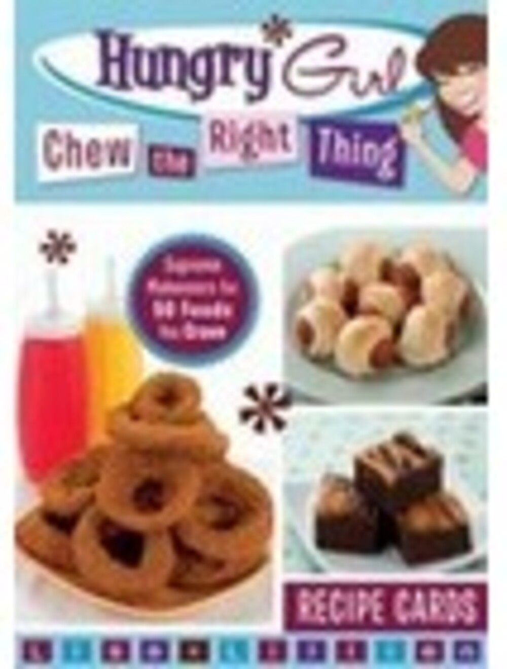 Hungry Girl Chew the Right Thing : Supreme Makeovers for 50 Foods You Crave